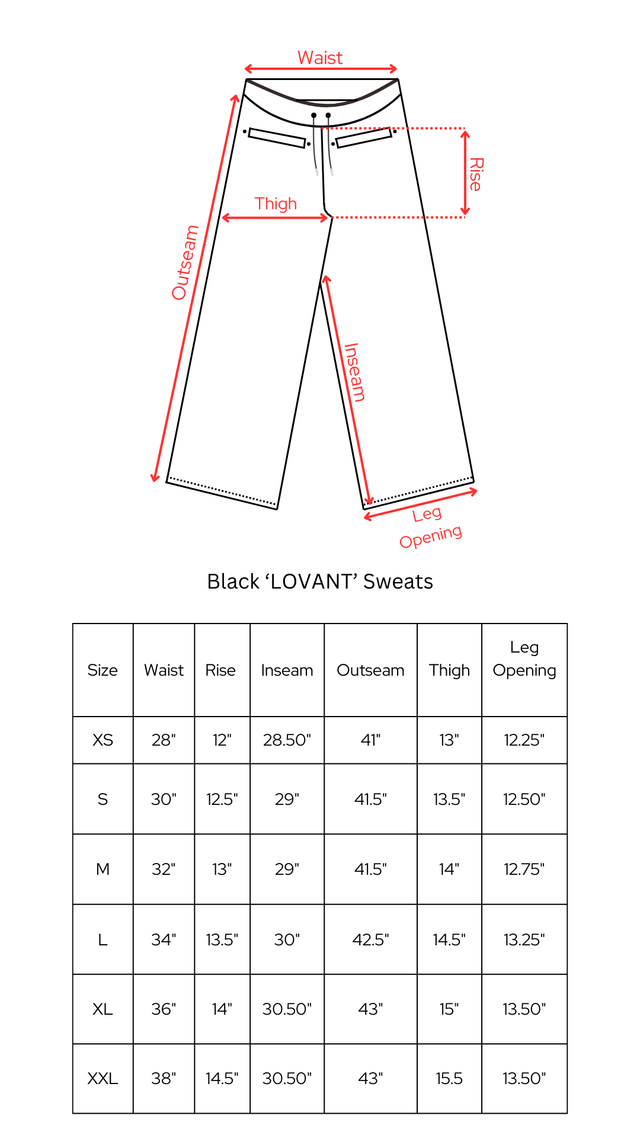 Size guide for the LOVANT black sweats, with a line drawing showing the waist, rise, thigh, inseam, outseam and leg opening measurement points and a table of measurements for XS to XXL.